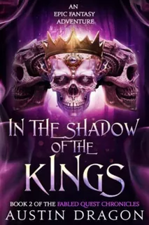 Libro: In The Shadow Of The Kings: Fabled Quest Chronicles