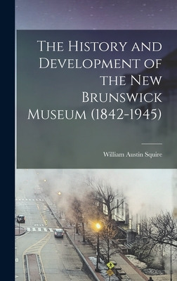 Libro The History And Development Of The New Brunswick Mu...