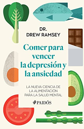 Comer Para Vencer La Depresion Y La Ansiedad (spanish Editio