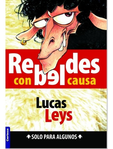 Rebeldes Con Causa. Lucas Leys