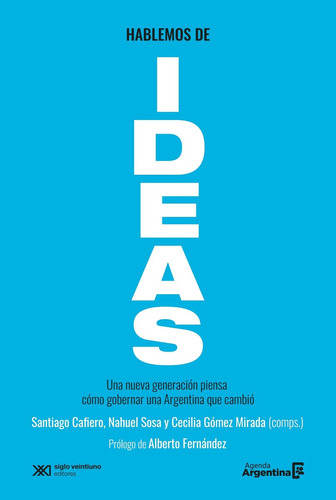 Hablemos De Ideas - Una Nueva Generacion Piensa Como Goberna