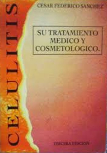 Celulitis - Su Tratamiento Medico Y Cosmetologico, De Sanchez. Editorial Celcius En Español