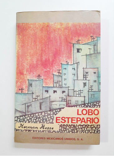 Lobo Estepario - Herman Hesse Edit Mexicanos Unidos