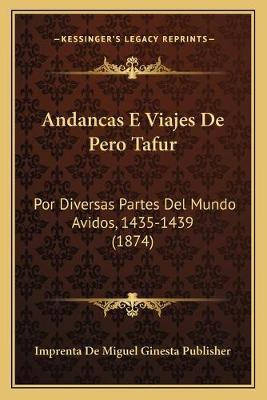 Libro Andancas E Viajes De Pero Tafur - Imprenta De Migue...