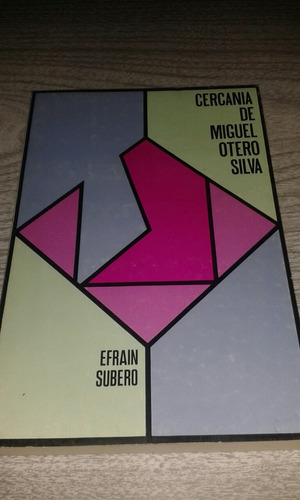 Cercanía De Miguel Otero Silva / Efrain Subero