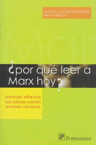 Por Que Leer A Marx Hoy?, De Manuel Atienda- Luis Salazar- Arnaldo Córdova. Campus Editorial S.a.s, Tapa Blanda, Edición 2010 En Español
