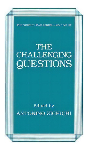 The Challenging Questions: 27th : International School Proceedings, De Antonino Zichichi. Editorial Kluwer Academic Publishers Group, Tapa Dura En Inglés