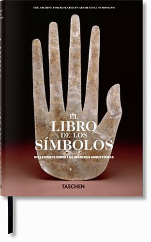 The Book Of Symbols. Reflections On Archetypal Images, De Archive For Research In Archetypal Symbolism (aras). Editorial Taschen, Tapa Dura En Inglés, 2010