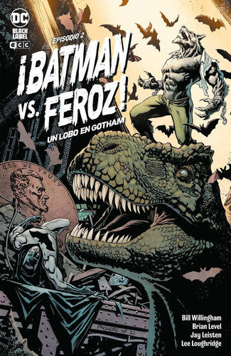 Batman Vs. Feroz: Un Lobo En Gotham N.2 - Willingham  - * 