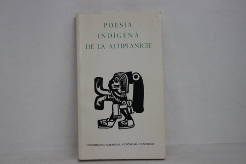 Poesía Indígena De La Altiplanicie, Unam