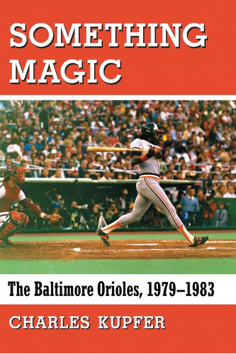 Libro:  Something Magic: The Baltimore Orioles,