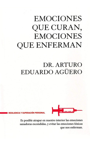 Emociones Que Curan, Emociones Que Enferman