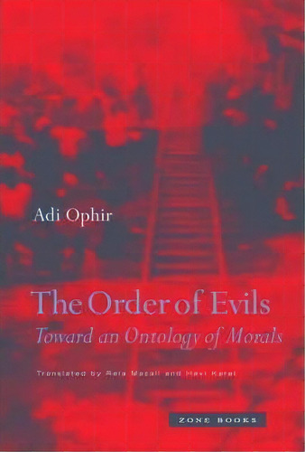 The Order Of Evils, De Adi Ophir. Editorial Zone Books, Tapa Dura En Inglés