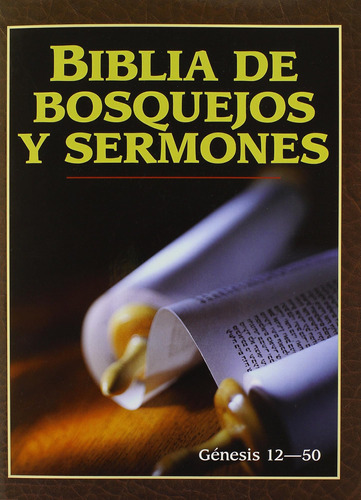 Libro: Biblia De Bosquejos Y Sermones: Génesis 12-50 (biblia