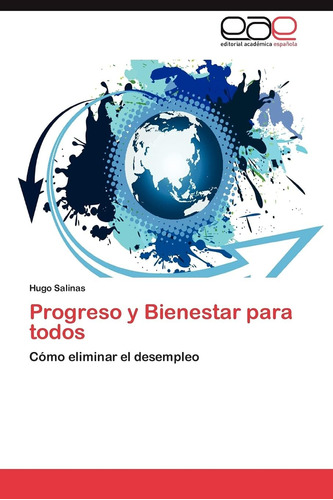 Libro: Progreso Y Bienestar Para Todos: Cómo Eliminar El Des