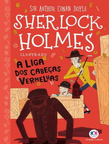 Sherlock Holmes Ilustrado - A Liga Dos Cabecas Vermelhas, De Doyle, Arthur Conan. Editora Ciranda Cultural, Capa Mole, Edição 1 Em Português, 2023