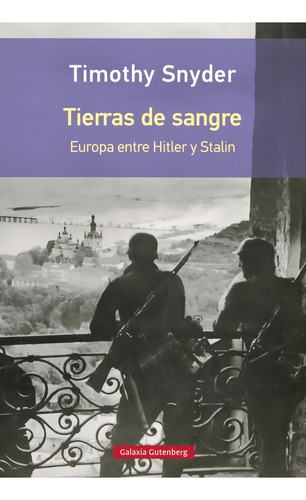 Tierras De Sangre: Europa Entre Hitler Y Stalin
