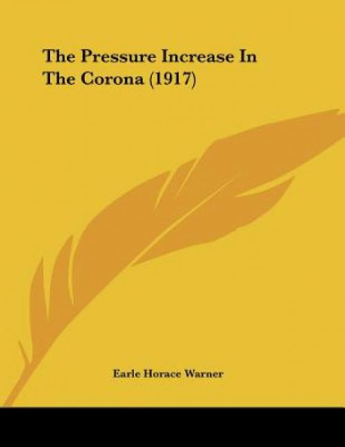 Libro The Pressure Increase In The Corona (1917) - Warner...