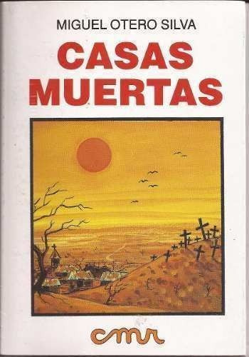 Libro Casas Muertas. Miguel Otero Silva.pdf