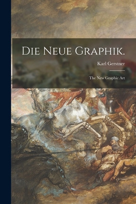 Libro Die Neue Graphik.: The New Graphic Art - Gerstner, ...