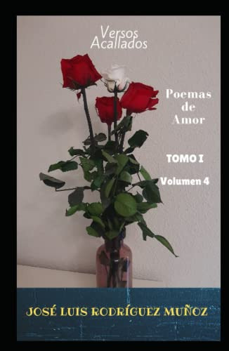 Versos Acallados Tomo 1 Volumen 4 Poemas De Amor: Edicion 02