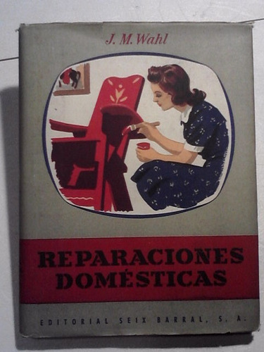 Reparaciones Domésticas - J. M. Wahl - Antiguo 1948 (Usado)