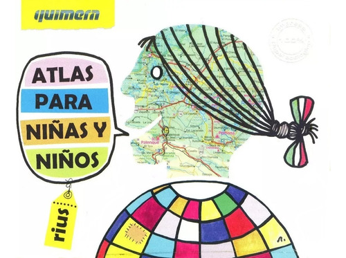 Atlas Para Niñas Y Niños - Eduardo Del Rio Rius - Quimera