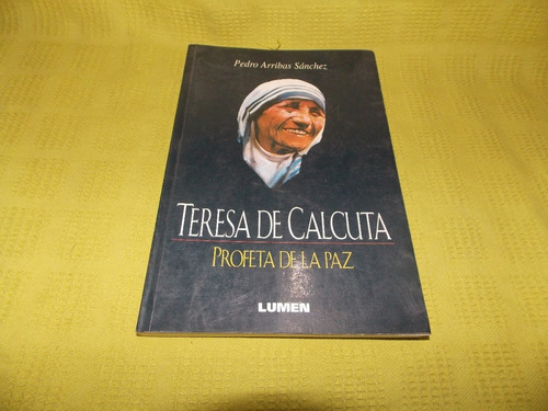 Teresa De Calcuta / Profeta De La Paz- Pedro Arribas Sánchez