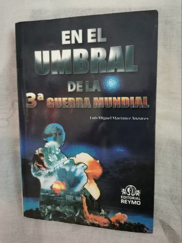 Libro En El Umbral De La 3a Guerra Mundial, Luis Miguel M.a.