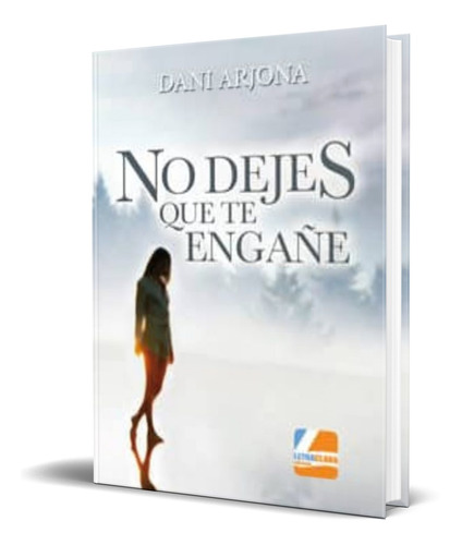 Libro No Dejes Que Te Engañe [ Dani Arjona ] Original