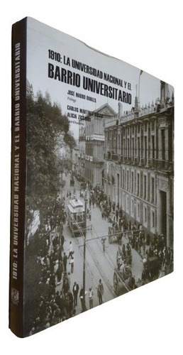 1910: La Universidad Nacional Y El Barrio Universitario&-.