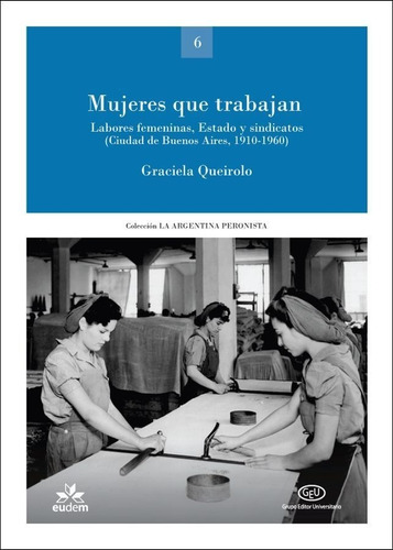 Mujeres Que Trabajan - Labores Femeninas Estado Y Sindicatos