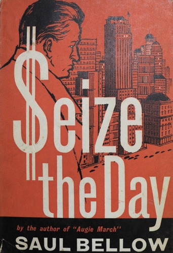 Seize The Day. Saul Bellow. Original.