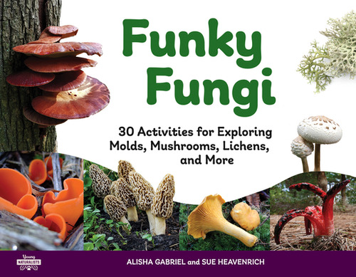 Libro Funky Fungi: 30 Activities For Exploring Molds, Mus...