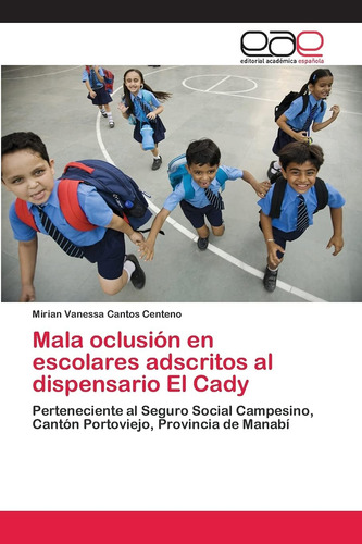 Libro: Mala Oclusión En Escolares Adscritos Al Dispensario E