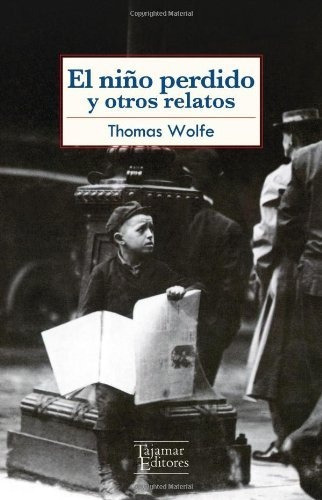 El Niño Perdido, Thomas Wolfe, Tajamar
