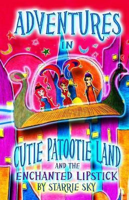 Libro Adventures In Cutie Patootie Land And The Enchanted...
