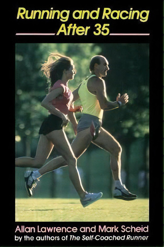 Running And Racing After 35, De Allan Lawrence. Editorial Little, Brown & Company, Tapa Dura En Inglés