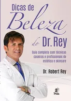 Comprar Libro Dicas De Beleza Do Dr Rey De Rey Robert Prata Editora