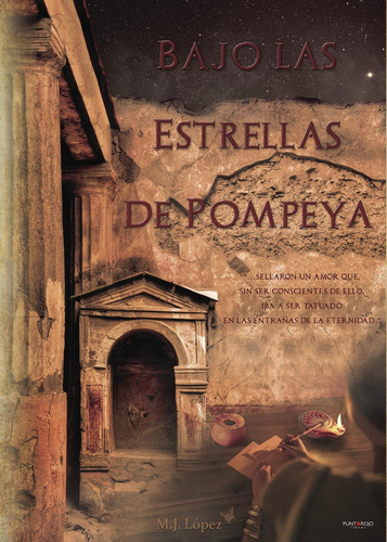 Bajo Las Estrellas De Pompeya, de López Capote , Mª José.., vol. 1. Editorial Punto Rojo Libros S.L., tapa pasta blanda, edición 1 en español, 2017
