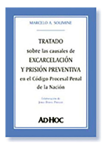 Libro - Tratado Sobre Las Causales De Excarcelacion Y Prisi