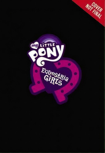 My Little Pony: Equestria Girls: The Legend Of Everfree, De Perdita Finn. Editorial Little, Brown Books For Young Readers En Inglés