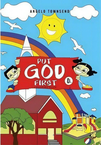 Put God First, De Angelo Townsend. Editorial Xlibris Corporation, Tapa Dura En Inglés