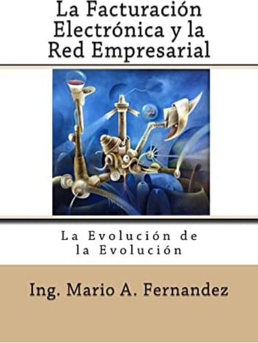 Libro: La Facturacion Electronica Y La Red Empresarial: La