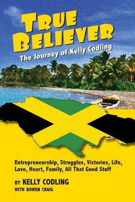 Libro True Believer: The Journey Of Kelly Codling - Codli...