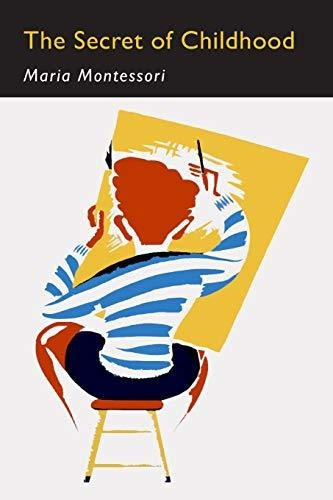 The Secret Of Childhood Facsimile Of First Edition, De Montessori, Maria. Editorial Martino Fine Books, Tapa Blanda En Inglés, 2019