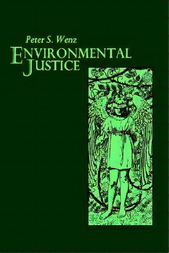 Environmental Justice, De Peter S. Wenz. Editorial State University New York Press, Tapa Blanda En Inglés