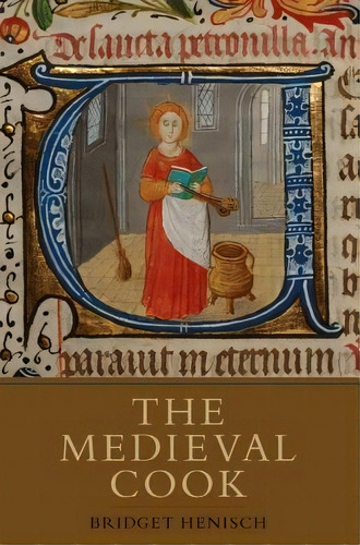 The Medieval Cook, De Bridget Ann Henisch. Editorial Boydell Brewer Ltd, Tapa Dura En Inglés