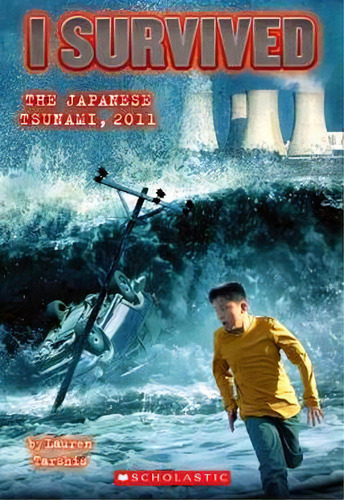 I Survived #8: The Japanese Tsunami, 2011, De Tarshis, Lauren. Editorial Scholastic