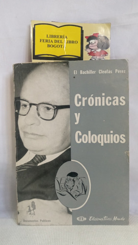 Cronicas Y Coloquios - Cleofas Perez - Politica - Colombia